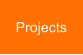 Projects